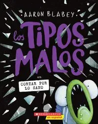 Los Tipos Malos En Cortar Por Lo Sano (the Bad Guys in Cut to the Chase): Volume 13
