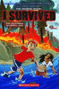 I Survived the California Wildfires, 2018 (I Survived Graphic Novel #13): Volume 13