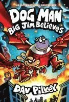 Dog Man: Big Jim Believes: A Graphic Novel (Dog Man #14): From the Creator of Captain Underpants: Volume 14