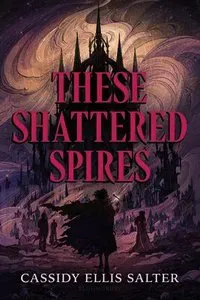 These Shattered Spires
