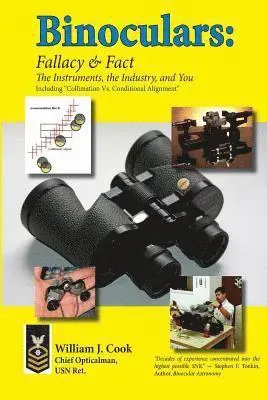 Binoculars: Fallacy & Fact: The Instruments, The Industry and You