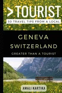 Greater Than a Tourist - Geneva Switzerland