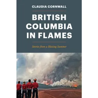British Columbia in Flames