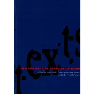 New Contexts of Canadian Criticism