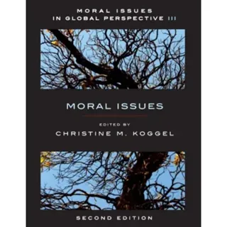 Moral Issues in Global Perspective - Volume 3: Moral Issues - Second Edition