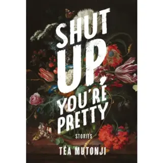 Shut Up You're Pretty