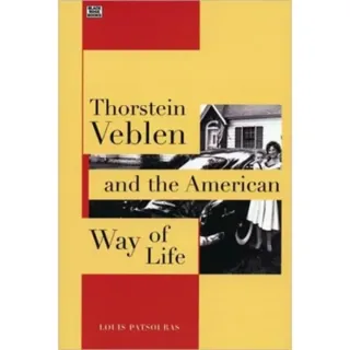 Thorstein Veblen and the American Way of Life