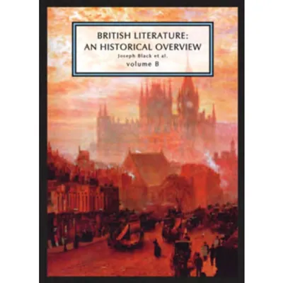 British Literature: A Historical Overview, Volume B