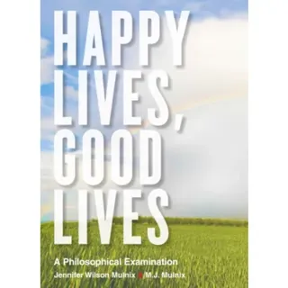 Happy Lives, Good Lives