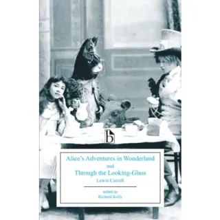 Alice’s Adventures in Wonderland and Through the Looking-Glass