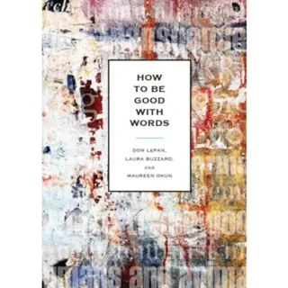 How to Be Good with Words