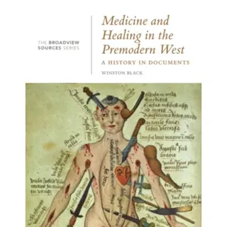 Medicine and Healing in the Premodern West: A History in Documents