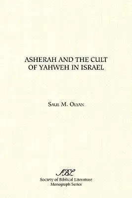 Asherah and the Cult of Yahweh in Israel