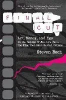 Final Cut: Art, Money and EGO in the Making of "Heaven's Gate", the Film That Sank United Artists