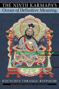 The Ninth Karmapa's Ocean of Definitive Meaning