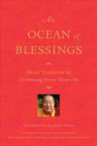 Ocean of blessings - heart teachings of drubwang penor rinpoche
