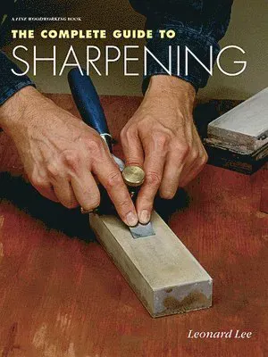 The Complete Guide to Sharpening