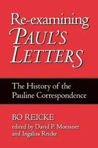 Re-examining Paul's Letters