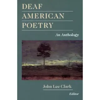 Deaf American Poetry - an Anthology