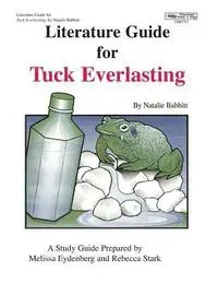 Eydenberg, M: Literature Guide for Tuck Everlasting