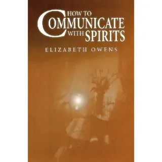 How to Communicate with Spirits