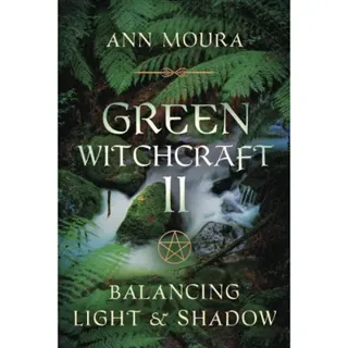 Green witchcraft:balancing light and shadow