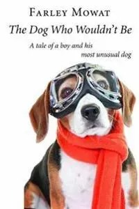 The Dog Who Wouldn't Be
