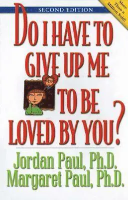 Do I Have to Give Up ME to be Loved by You?