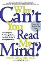 Why Can't You Read My Mind?: Overcoming the 9 Toxic Thought Patterns That Get in the Way of a Loving Relationship
