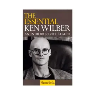 The Essential Ken Wilber