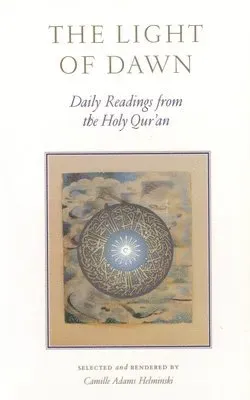 The Light of Dawn: Daily Readings from the Holy Qur'an