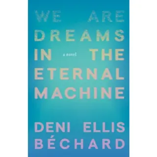We Are Dreams in the Eternal Machine