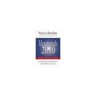 Megatrends 2010: The Rise Of Conscious Capitalism (H)