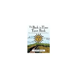 Back In Time Tarot Book: Picture The Past, Experience The Cards, Understand The Present
