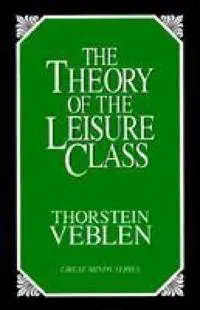 The Theory of the Leisure Class