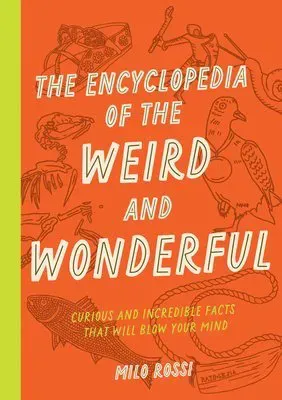 The Encyclopedia of the Weird and Wonderful