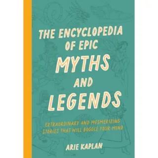 The Encyclopedia of Epic Myths and Legends