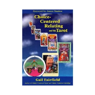 Choice-Centered Relating and the Tarot