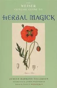 Weiser concise guide to herbal magick