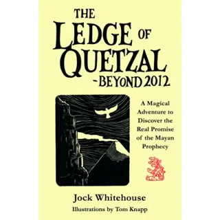 Ledge of quetzal, beyond 2012 - a magical adventure to discover the real pr