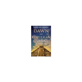 Dawn on Kukulkan: The Return of the Beginning
