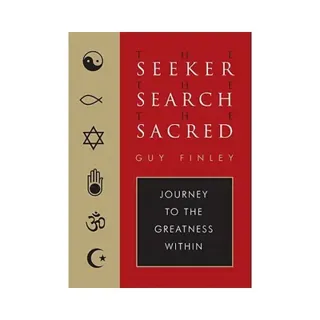 The Seeker, the Search, the Sacred: Journey to the Greatness Within