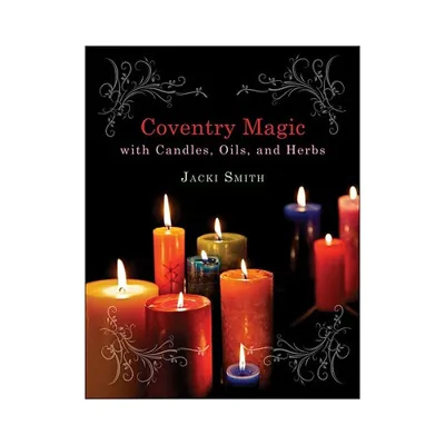 Coventry Magic with Candles, Oils, and Herbs