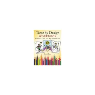Tarot by design workbook - color and learn your way into the cards