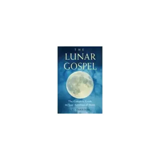 Lunar gospel - the complete guide to your astrological moon