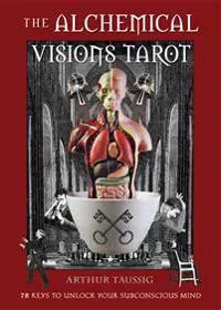 Alchemical Visions Tarot: 78 Keys to Unlock Your Subconscious Mind