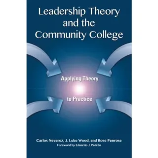Leadership Theory and the Community College