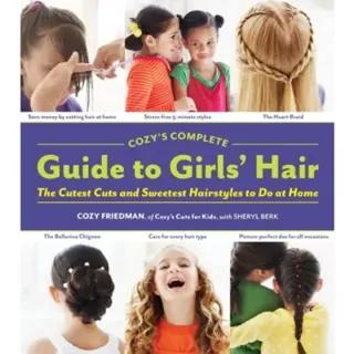 Cozys Complete Guide to Girls Hair