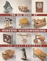 The Big Book of Weekend Woodworking
