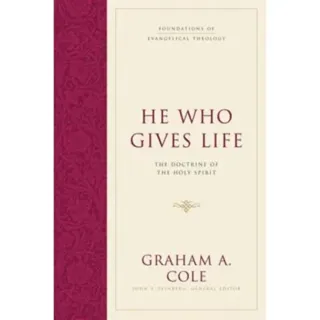 He Who Gives Life – The Doctrine of the Holy Spirit